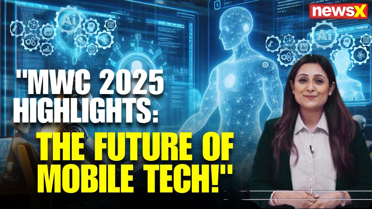 MWC 2025 Highlights: The Future of Mobile Tech Unveiled | NewsX