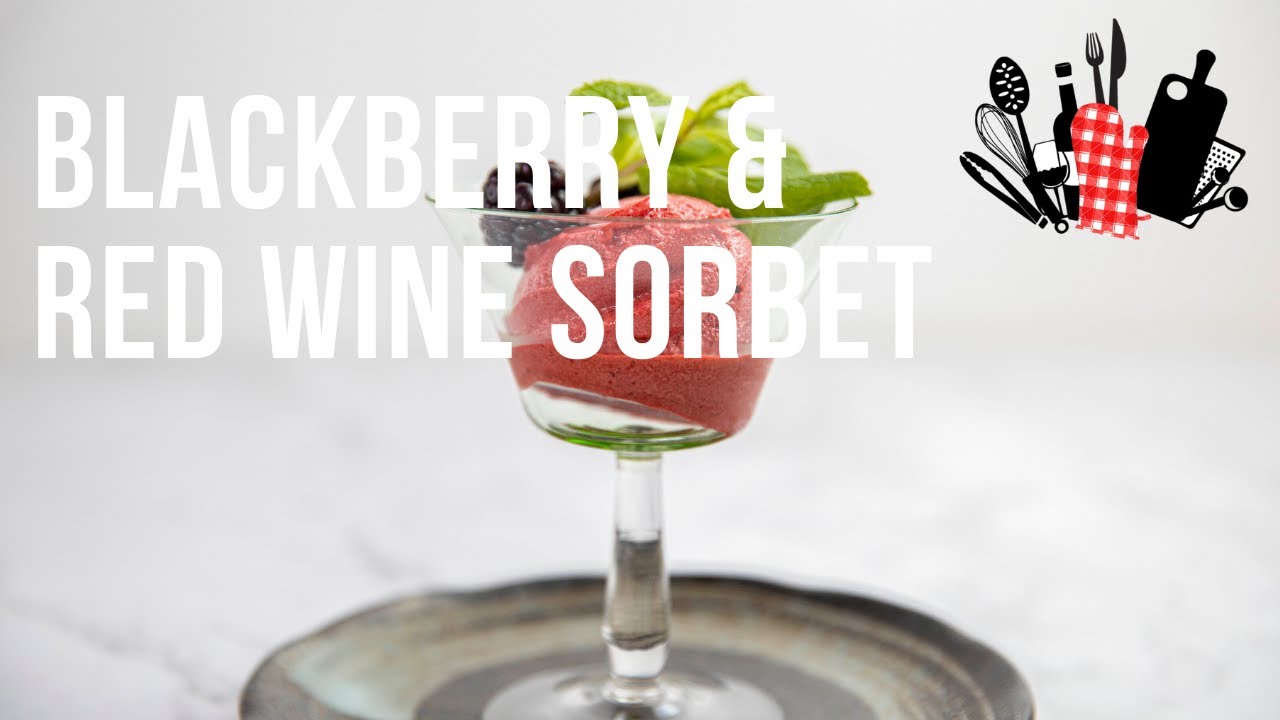 Blackberry & Red Wine Sorbet | Everyday Gourmet S11 Ep24