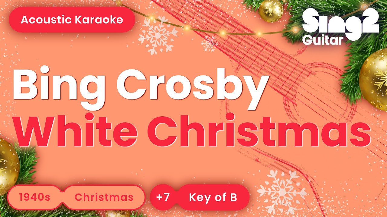 Bing Crosby - White Christmas (Higher Key) Acoustic Karaoke