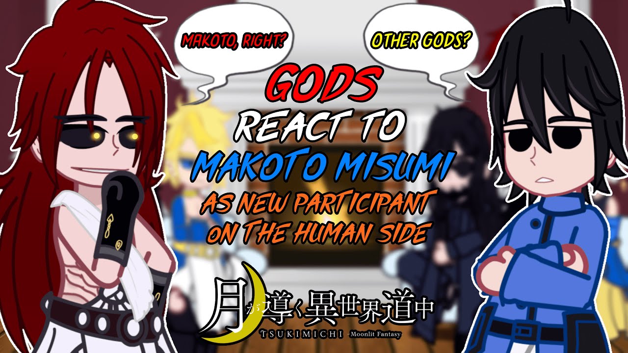 Gods react to Makoto Misumi As New Participant On The Human Side | - GC