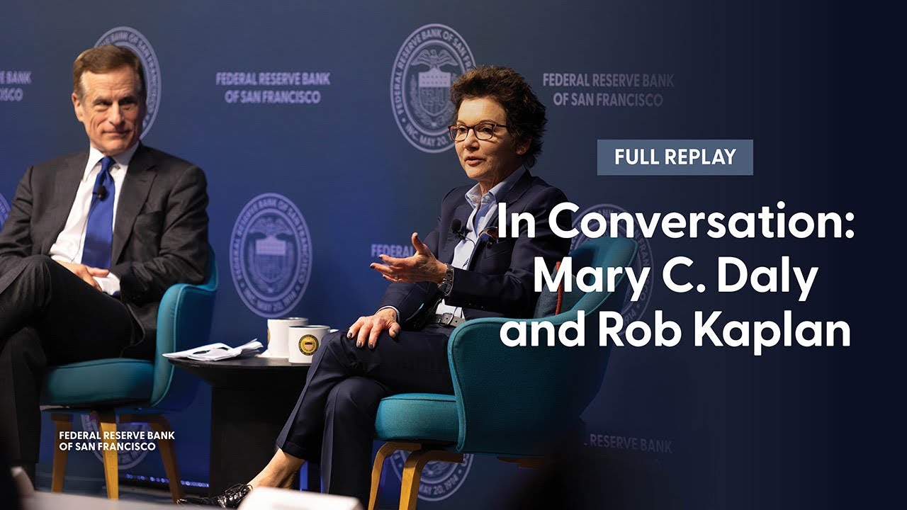 In Conversation: Federal Reserve Bank of San Francisco President & CEO Mary C. Daly with Rob Kaplan