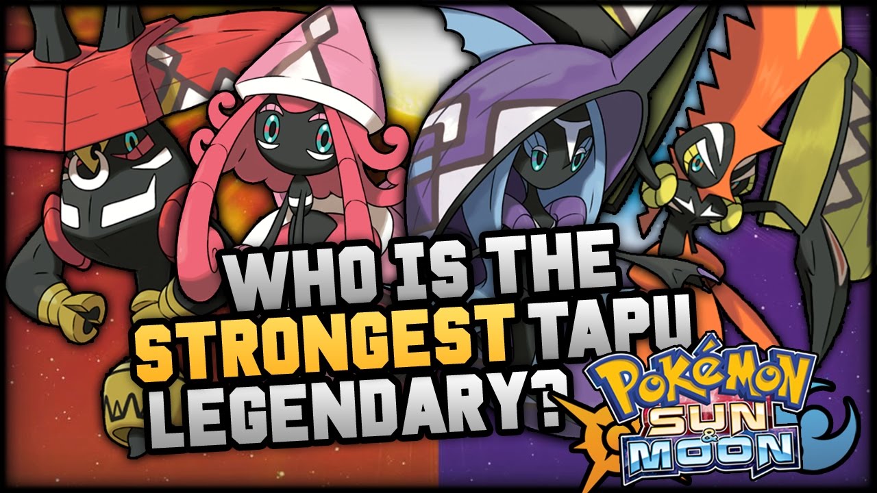 Who Is The STRONGEST NEW Legendary Tapu Pokemon In Pokemon Sun And Moon?