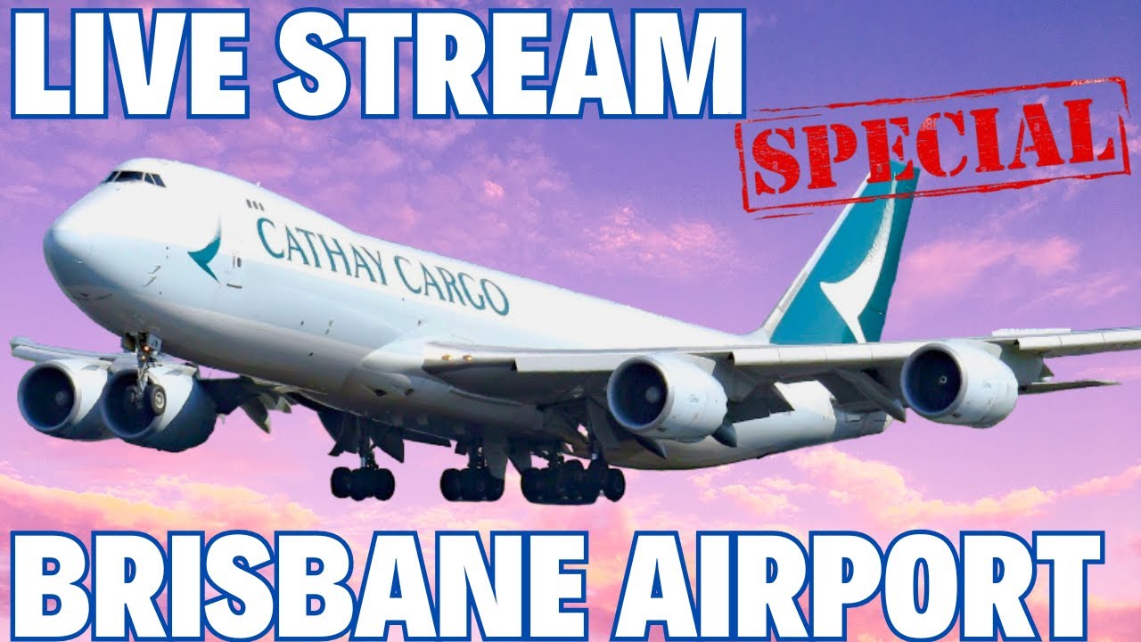 🔴 LIVE INAUGURAL FLIGHT CATHAY PACIFIC 747 - Brisbane International Airport Australia (BNE/YBBN)