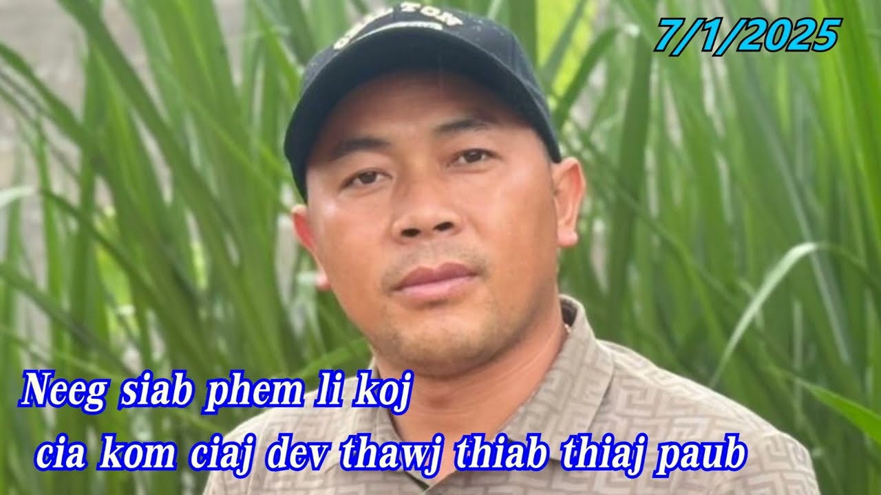Neeg siab phem li koj cia kom ciaj dev thawj thiab thiaj paub 7/1/2025
