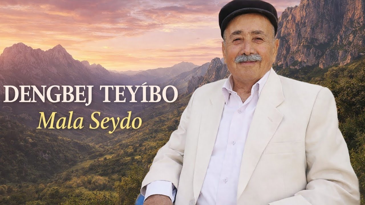 DENGBEJ TEYİBO MALA SEYDO -DUNYAYÊ 