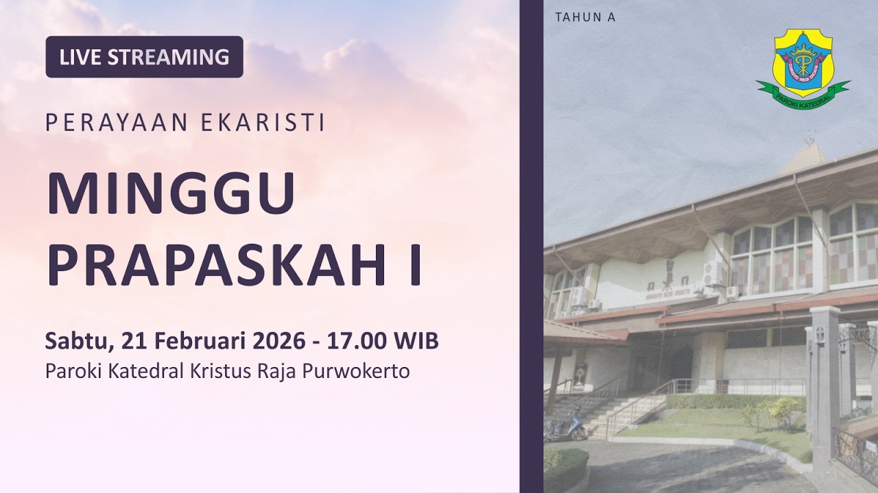 Misa Minggu Prapaskah I - Sabtu, 21 Februari 2026 - 17.00 WIB - Katedral Purwokerto