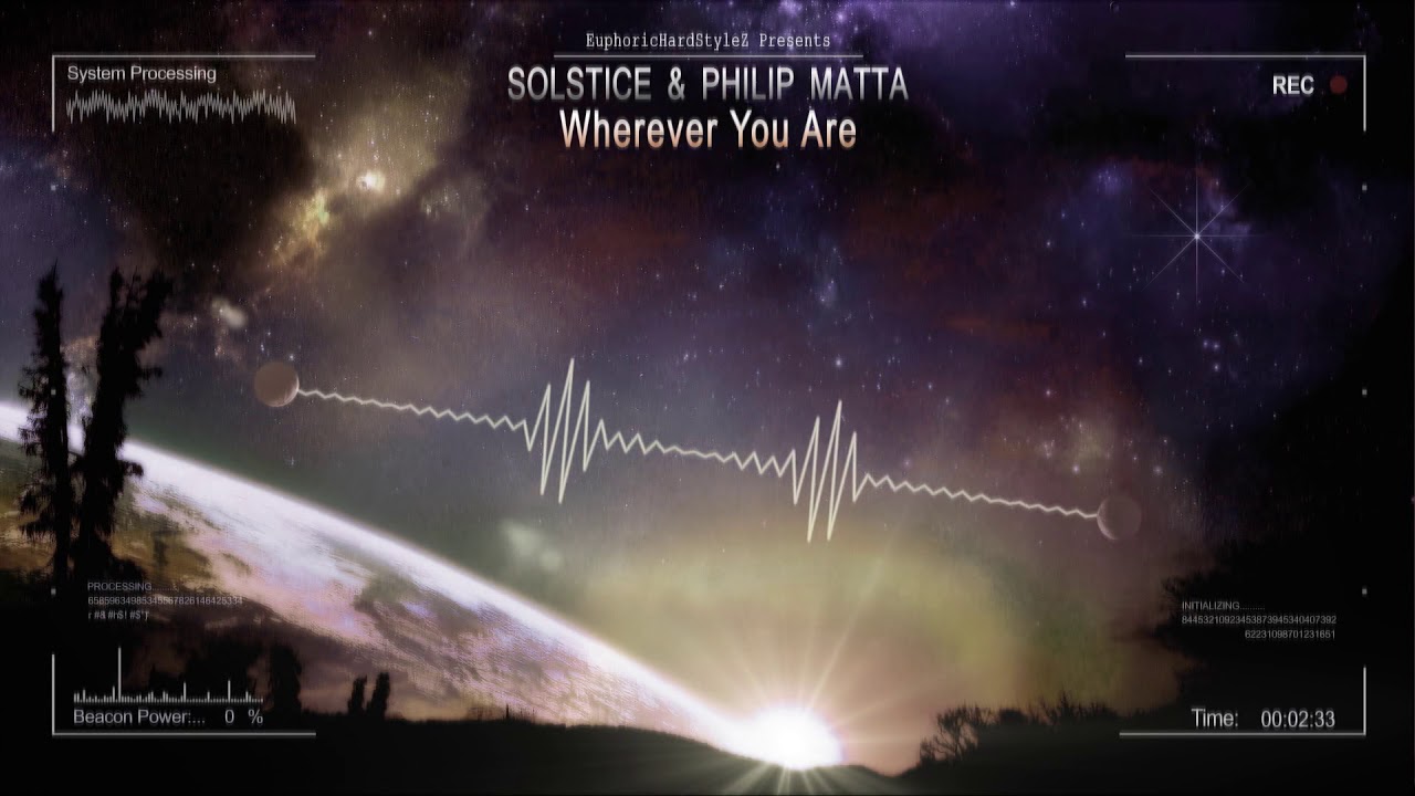 Solstice & Philip Matta - Wherever You Are [HQ Edit]