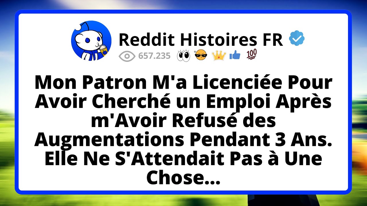 Mon PATRON M'a Licenciée Pour Avoir Cherché un Emploi Après m'Avoir Refusé des Augmentations...