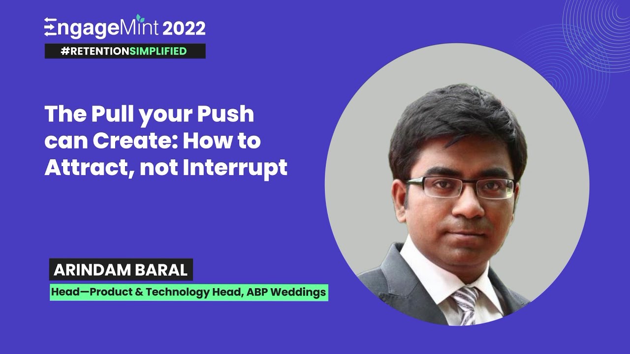 EngageMint 2022: The Pull your Push can Create: How to Attract, not Interrupt