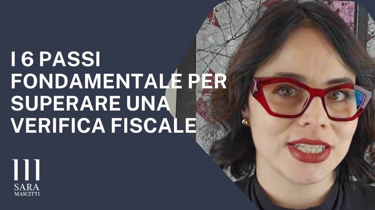 I 6 passi fondamentali per superare una verifica fiscale | Consigli legali con Avv. Sara Mascitti