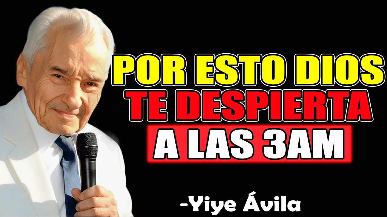 Por Esto Dios Te Despierta A Las 3.AM - Yiye Ávila 2025