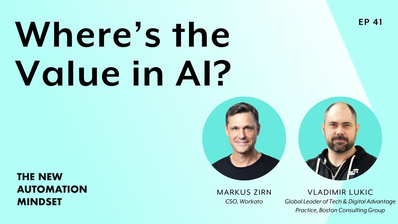 Where the Boston Consulting Group Sees the Value in AI | New Automation Mindset Ep. 41