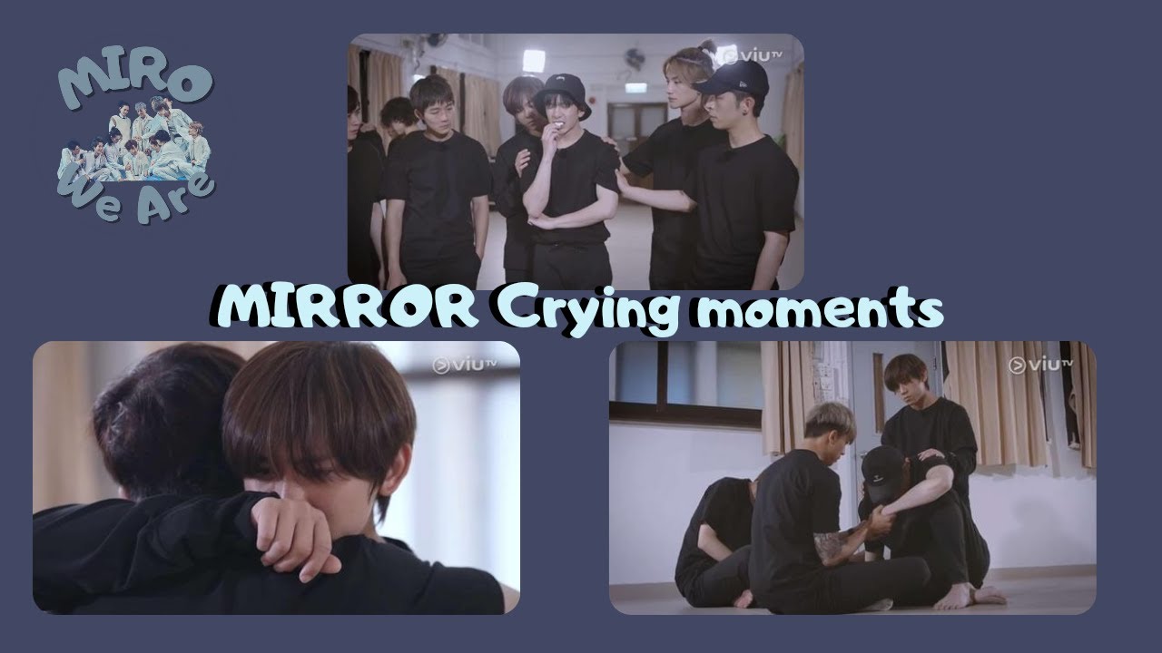 MIRROR 落淚 moments | MIRROR Crying Moments