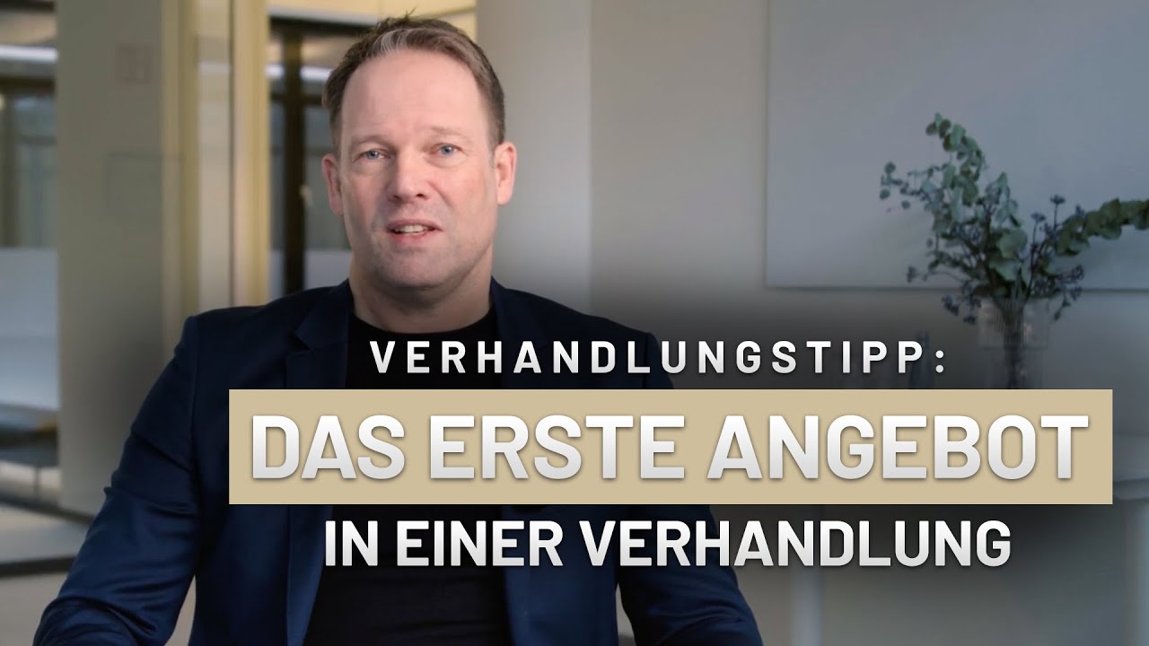 Verhandlungstipp: DAS ERSTE ANGEBOT IN EINER VERHANDLUNG