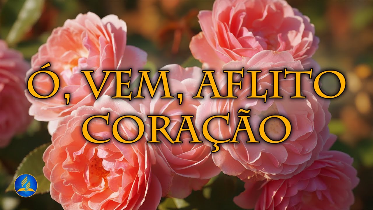 Hinário Adventista 177 - Ó, VEM, AFLITO CORAÇÃO