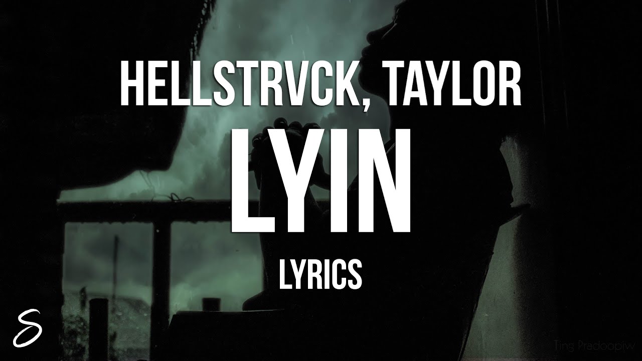 HELLSTRVCK - LYIN (Lyrics) feat. Taylor