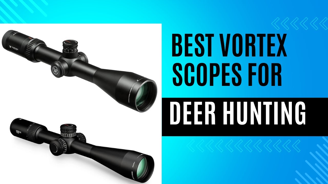 5 Best Vortex Scopes for Deer Hunting
