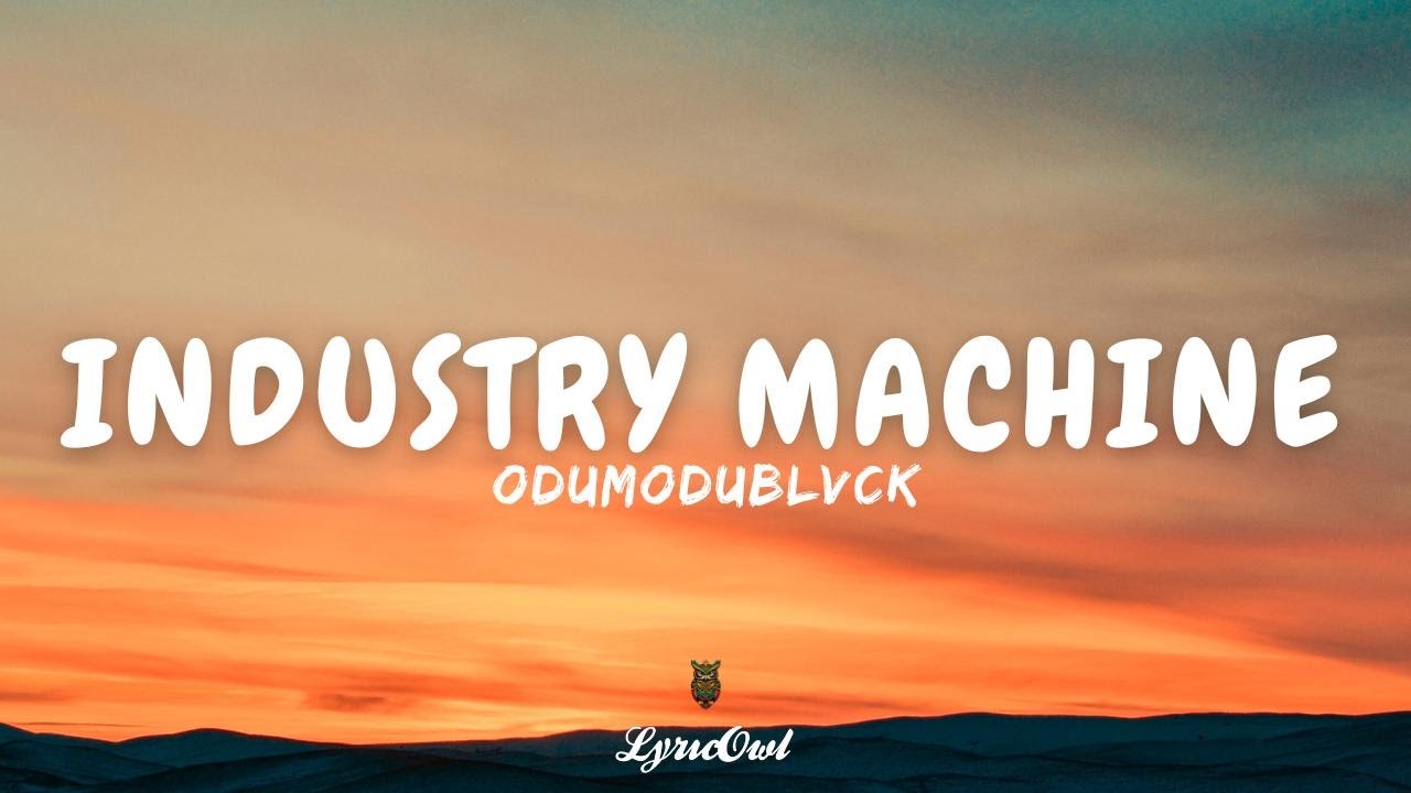 Odumodublvck &ndash; Industry Machine (Official Lyrics Video)