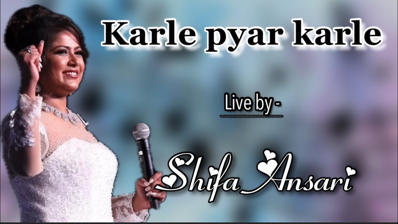 Karle pyar karle (Live) | Shifa Ansari