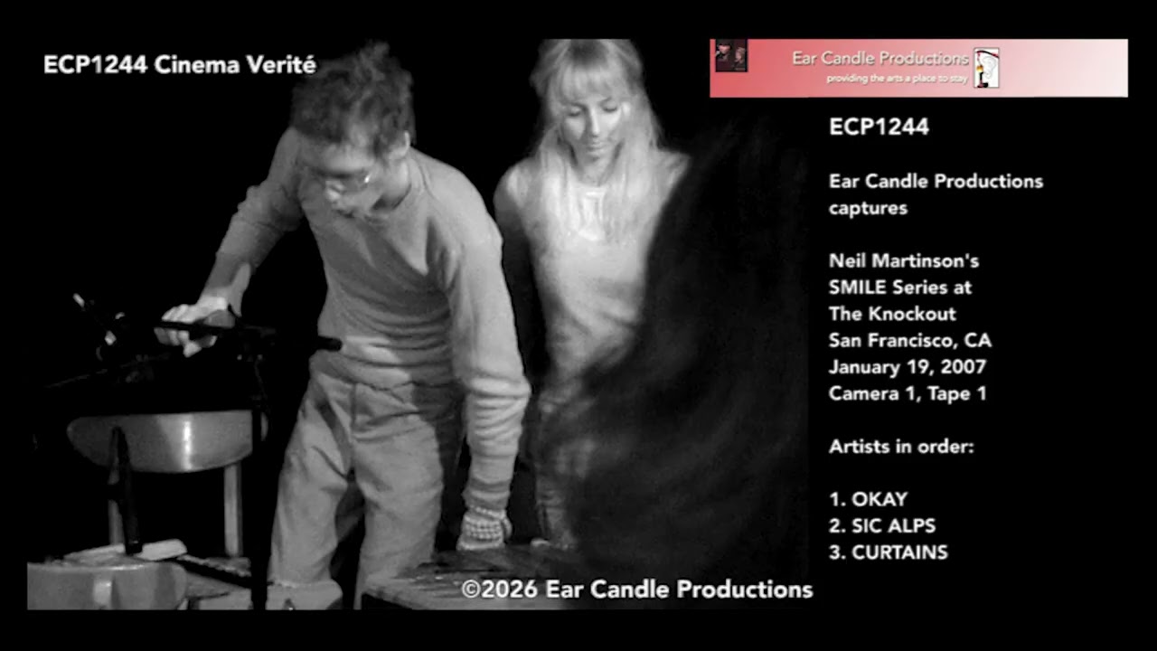 ECP1244 Neil Martinson presents Smile featuring Okay, Sic Alps, and Curtains at the Knockout 011907