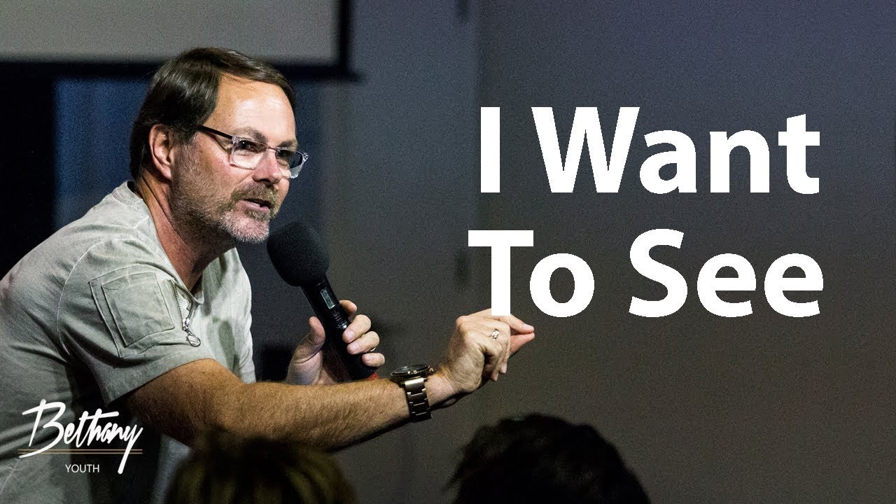 I Want to See // Rod Whitlock - Bethany Youth