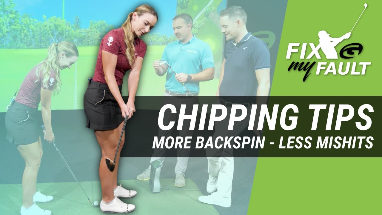 Chipping Tips | Boost Your Backspin and Terminate Mishits