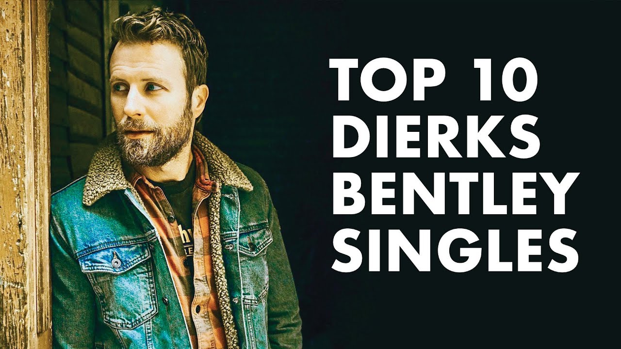 The 10 Best Dierks Bentley Songs