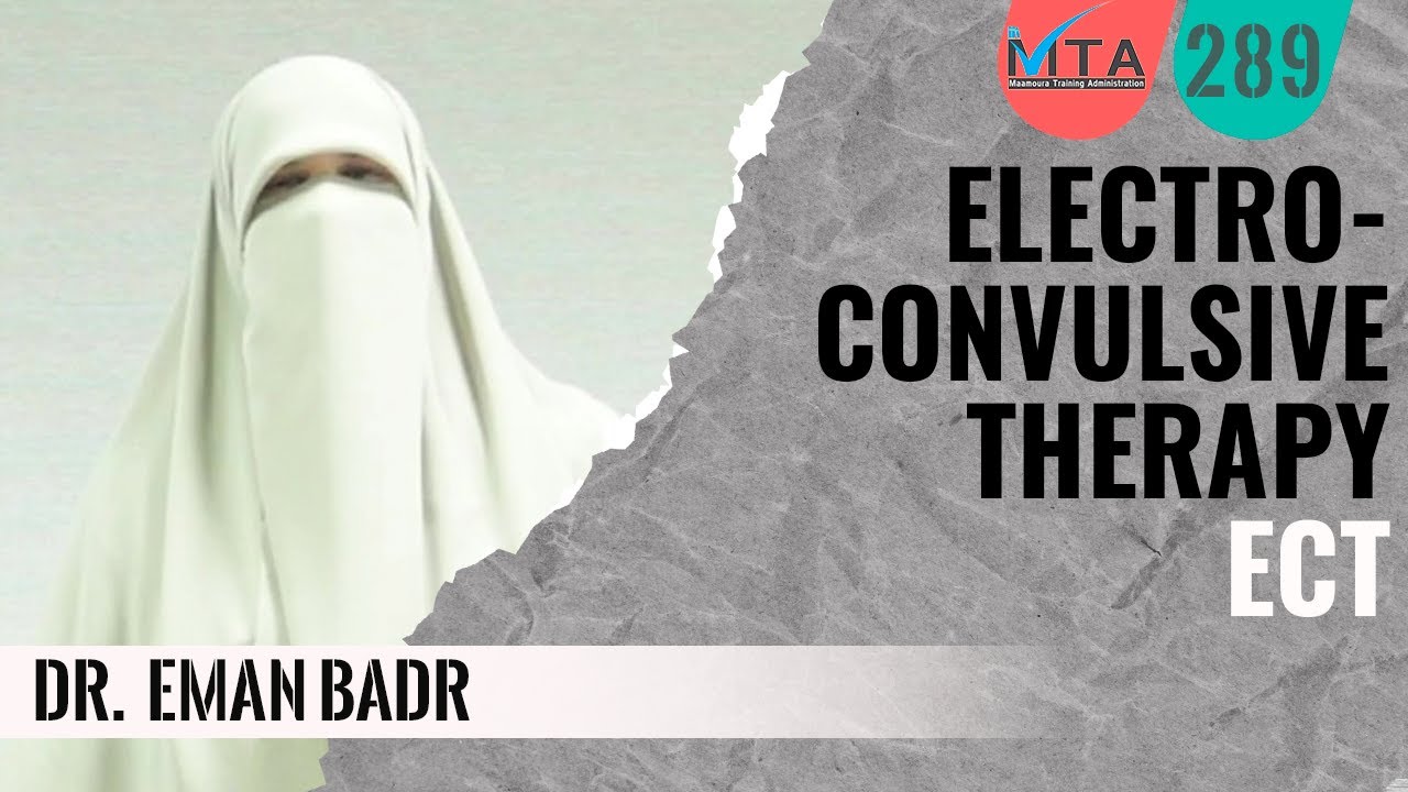 Electroconvulsive therapy (ECT) | Dr.Eman Badr