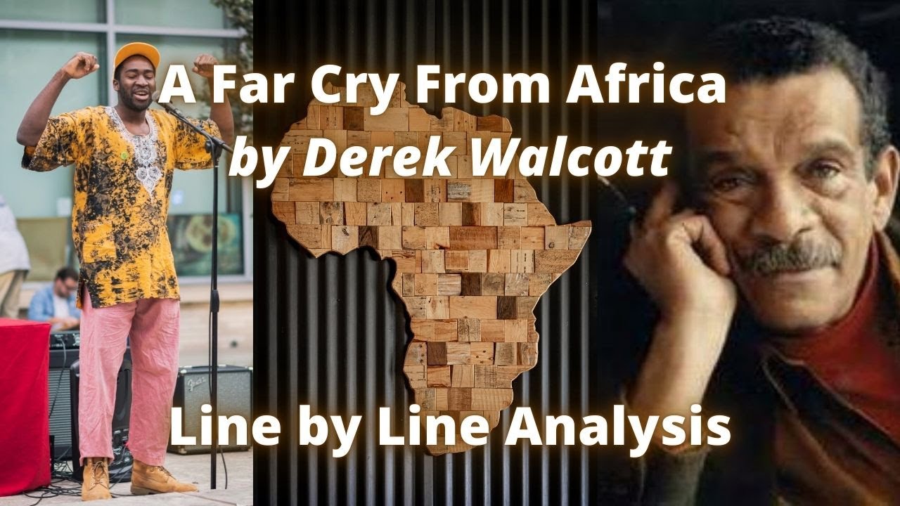A Far Cry From Africa by Derek Walcott | Line by Line Analysis