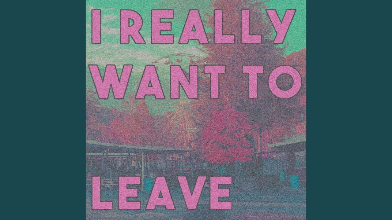 I really want to leave