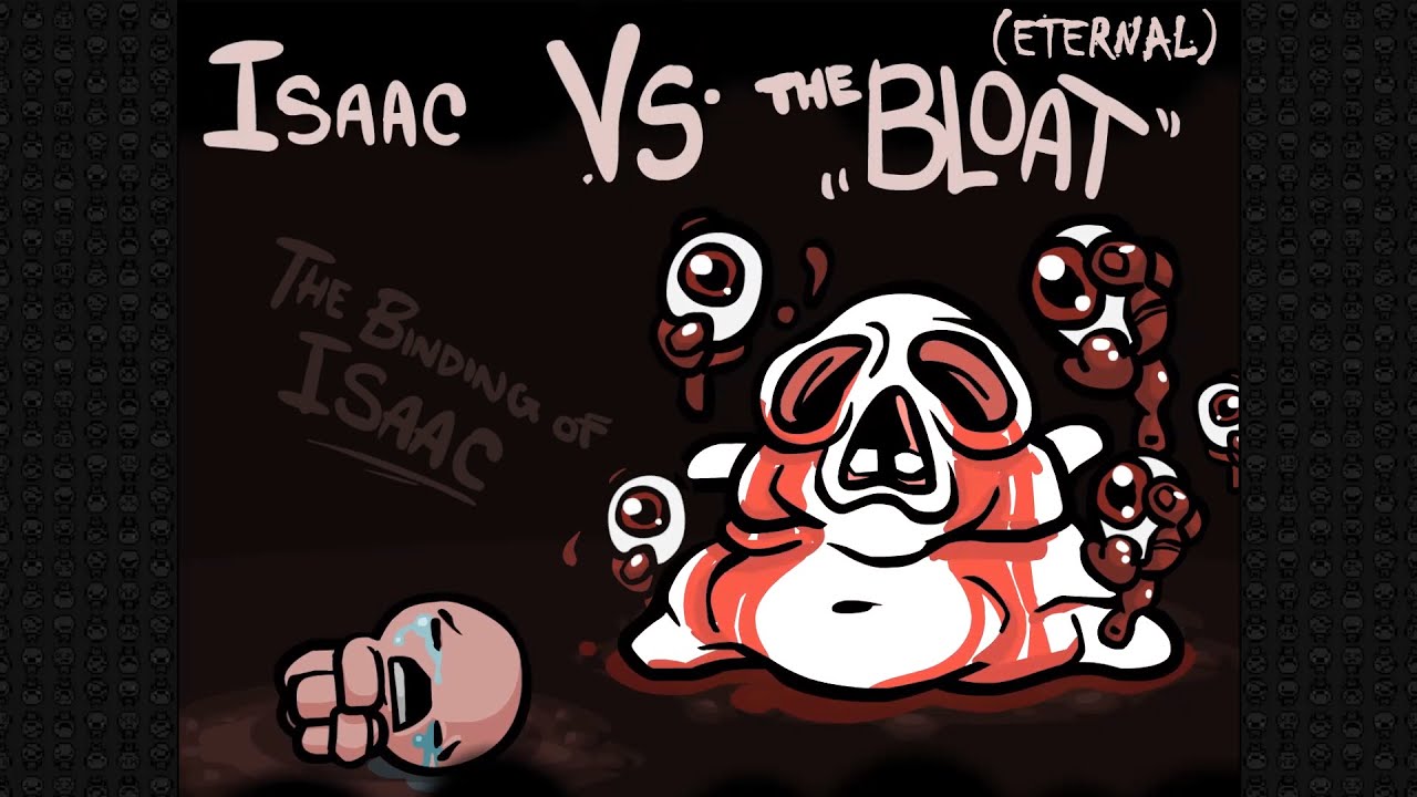 The Binding of Isaac - The Bloat (eternal)