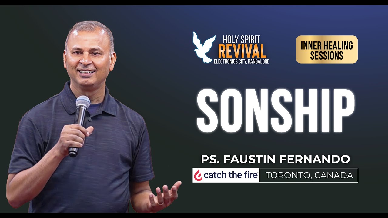 Sonship | Holy Spirit Revival | Electronic City | Pr. Faustin Fernando