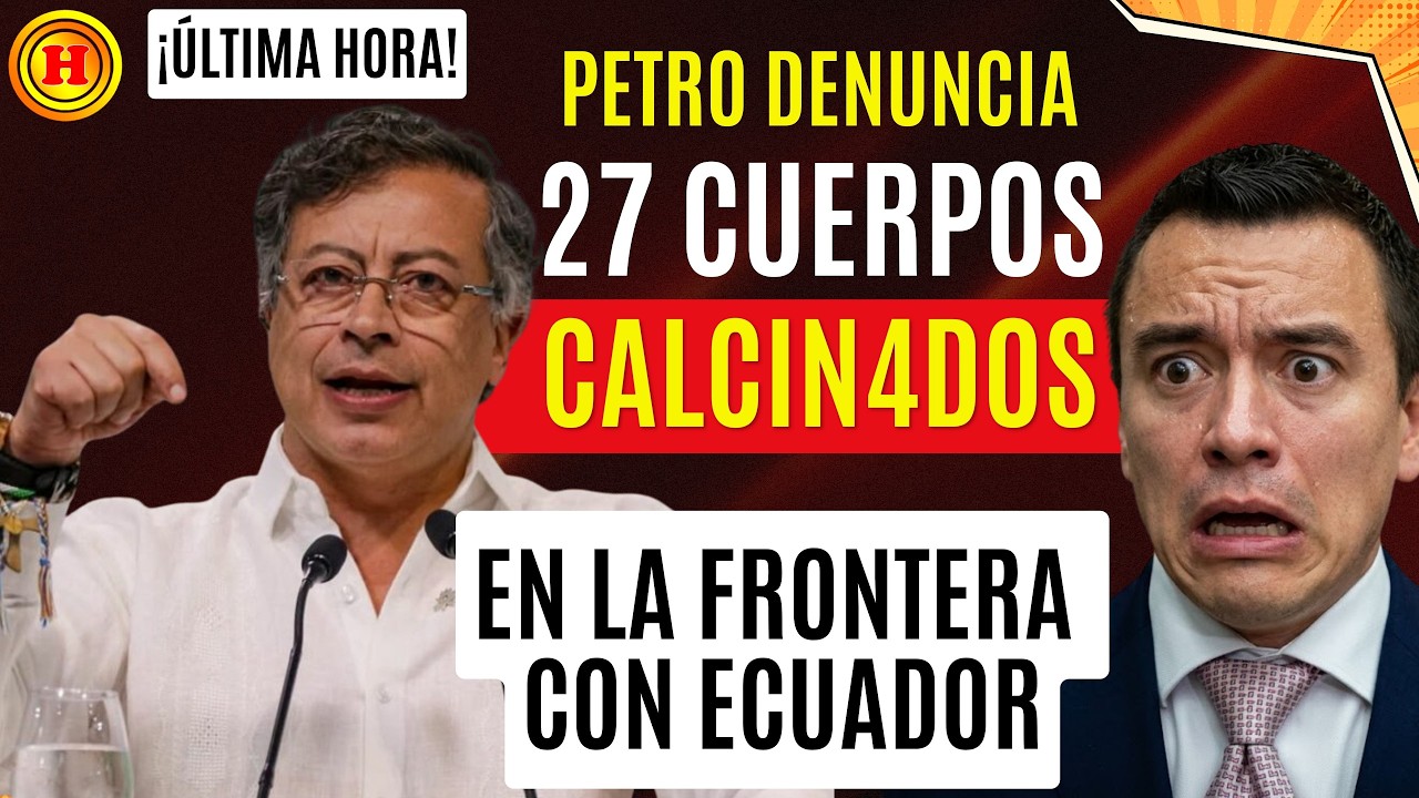 ¡ESTALLA LA FRONTERA! Petro denuncia 27 cuerpos calcin4dos y bombardeos