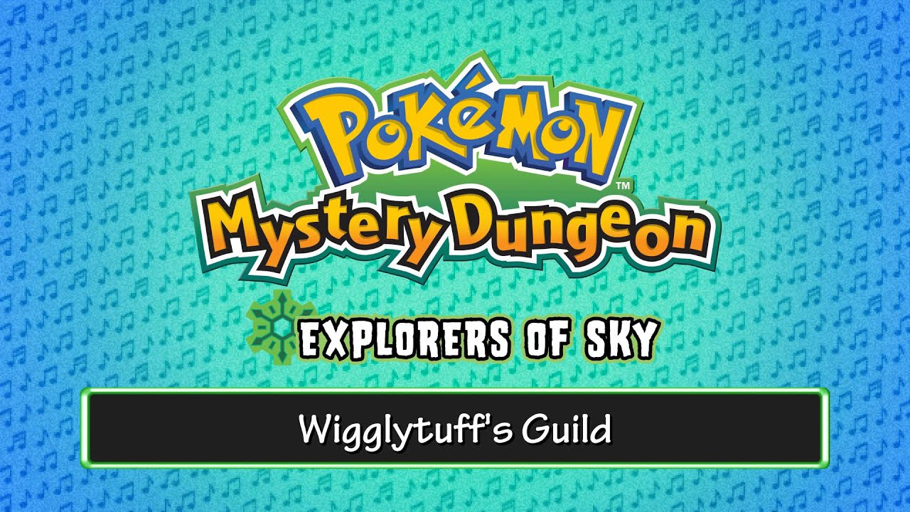 008 - Wigglytuff's Guild - (Pok&eacute;mon Mystery Dungeon - Explorers of Sky)