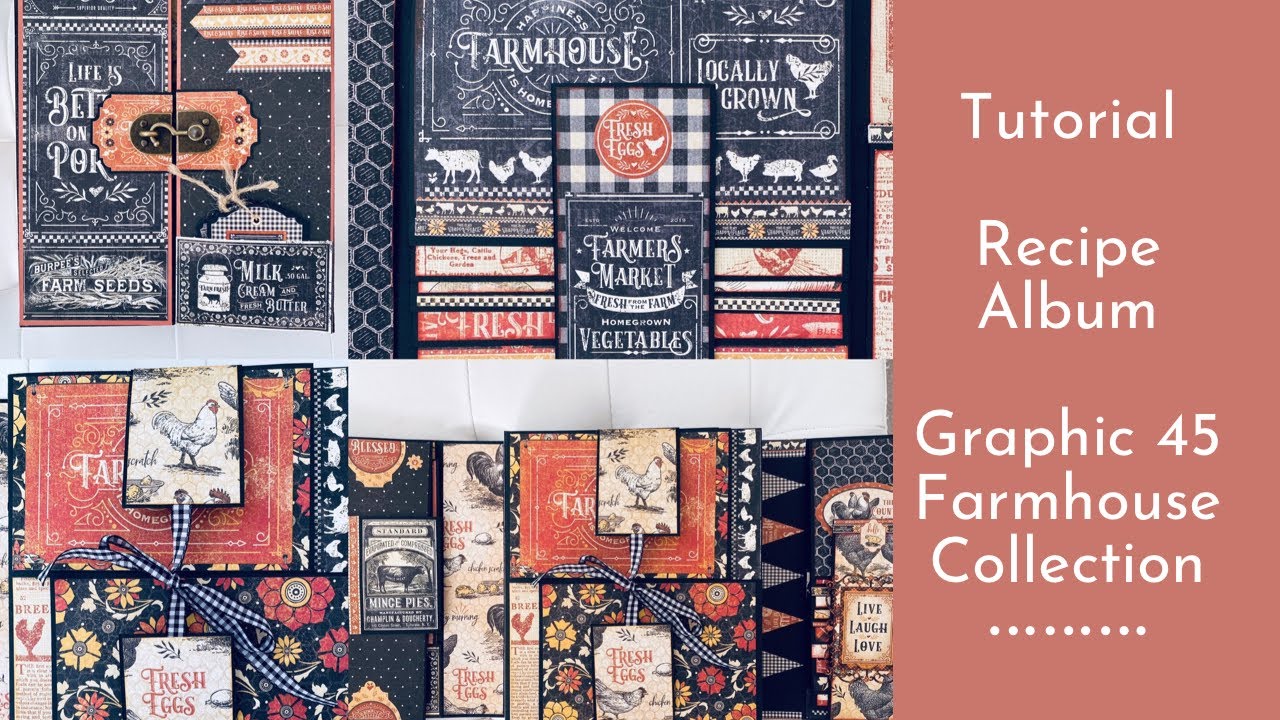 Graphic 45 Farmhouse Recipe Album Scrapbook Tutorial