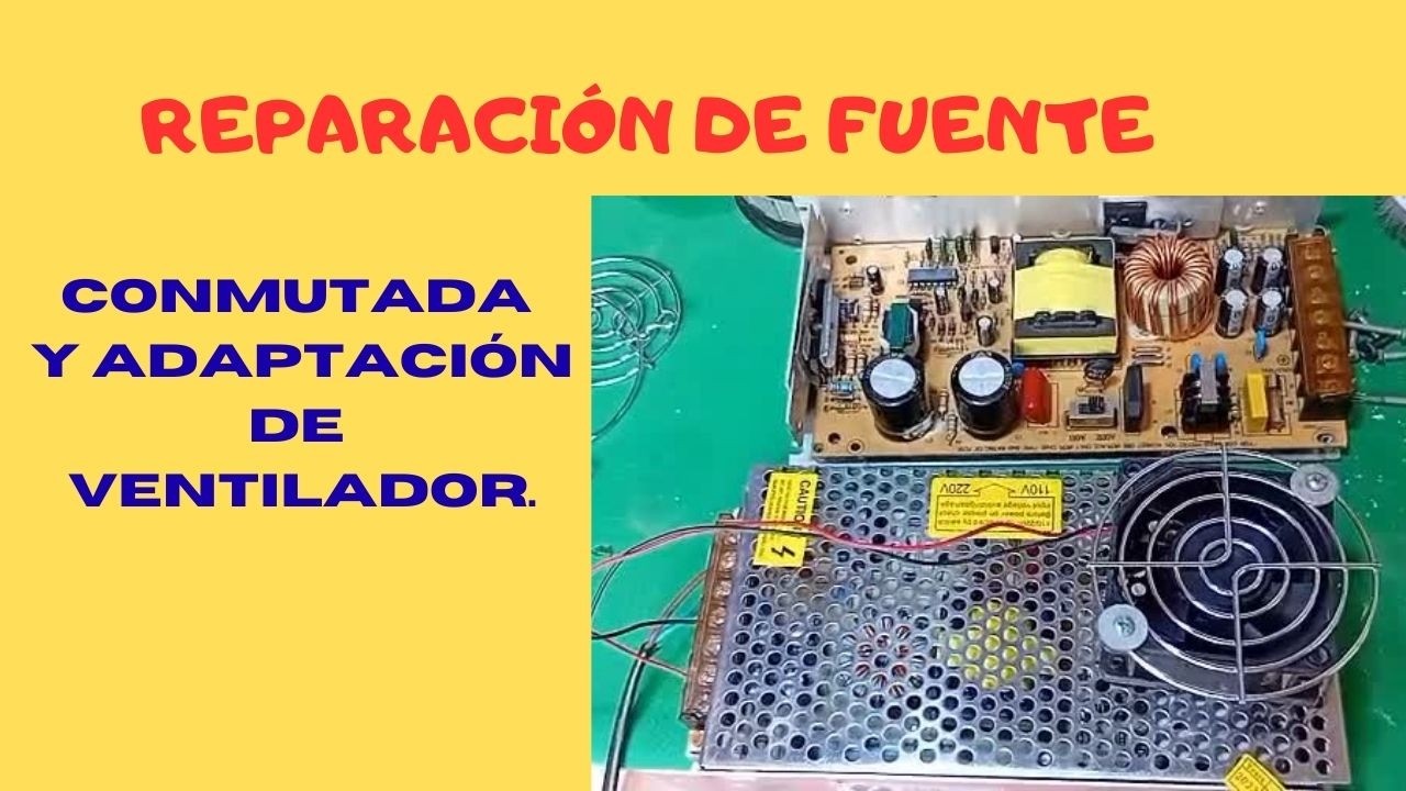 REPARACIÓN DE  COMUTADA Y  ADAPTACION DE DISIPADOR Y VENTILADOR.
