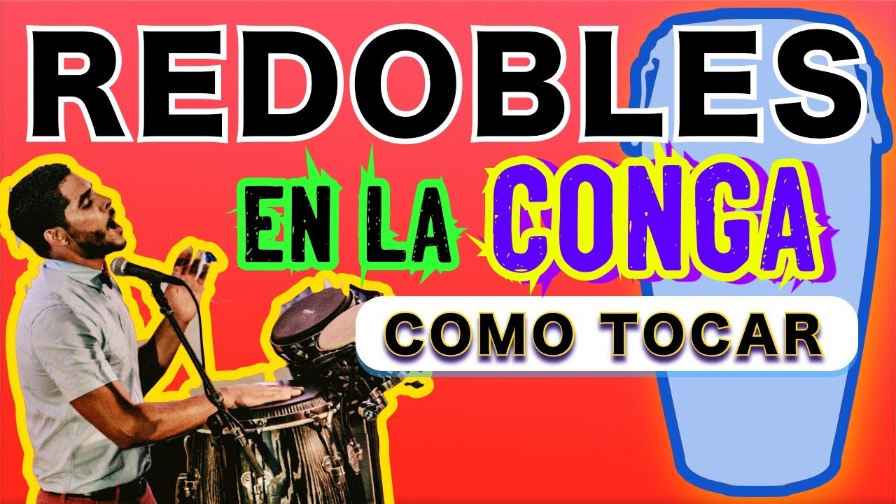 TUTORIAL COMO TOCAR REDOBLES EN LAS CONGAS