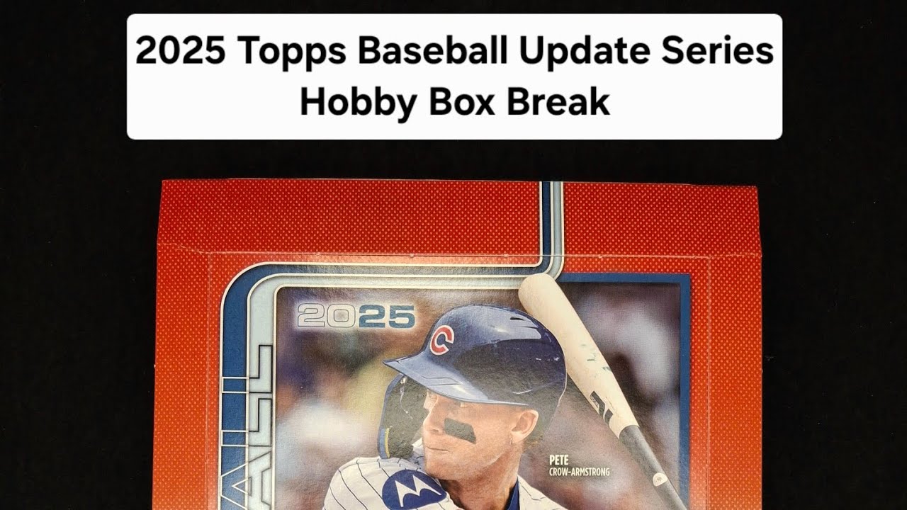 2025 Topps Baseball Update Series Hobby Box Break 