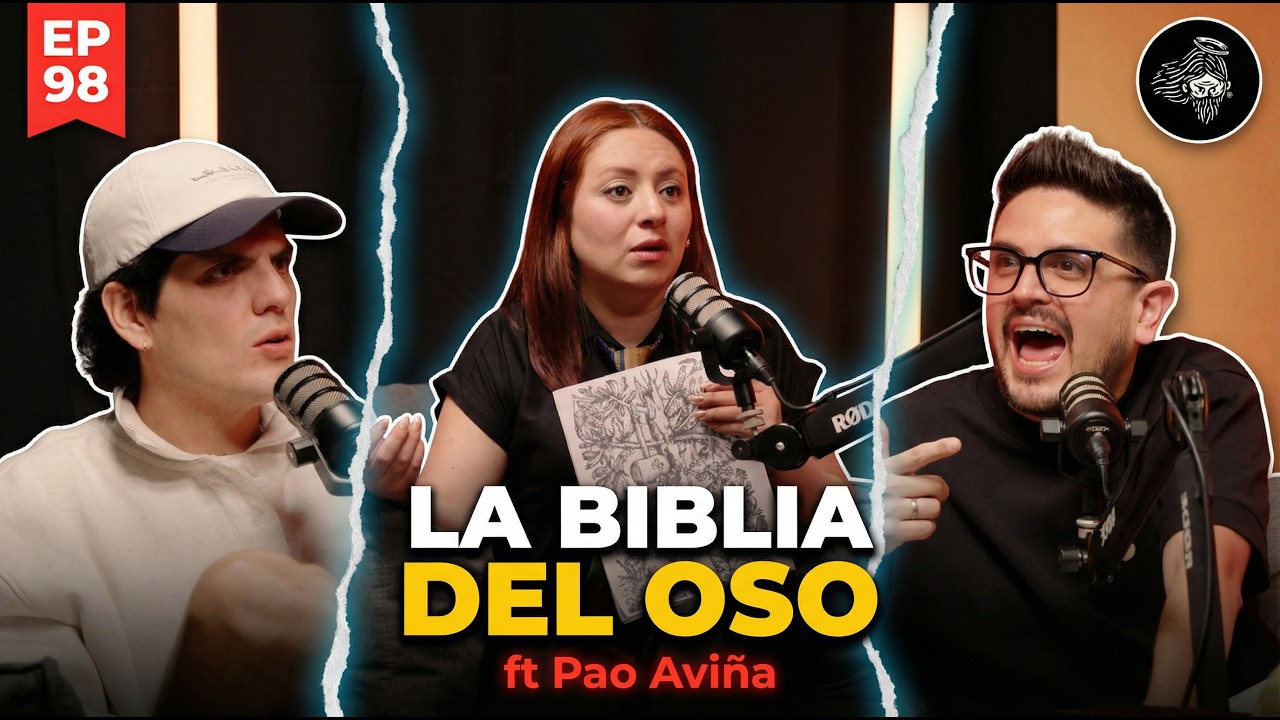 La biblia del Oso ft.Pao Aviña | Ep.98 #podcastcristiano