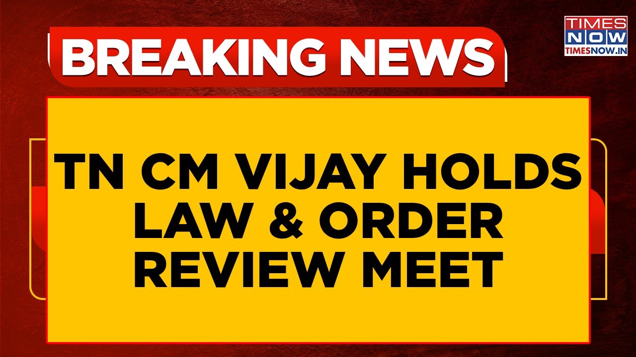 Tamil Nadu CM Vijay Holds First Law & Order Review Meeting With Top Officials | Breaking News