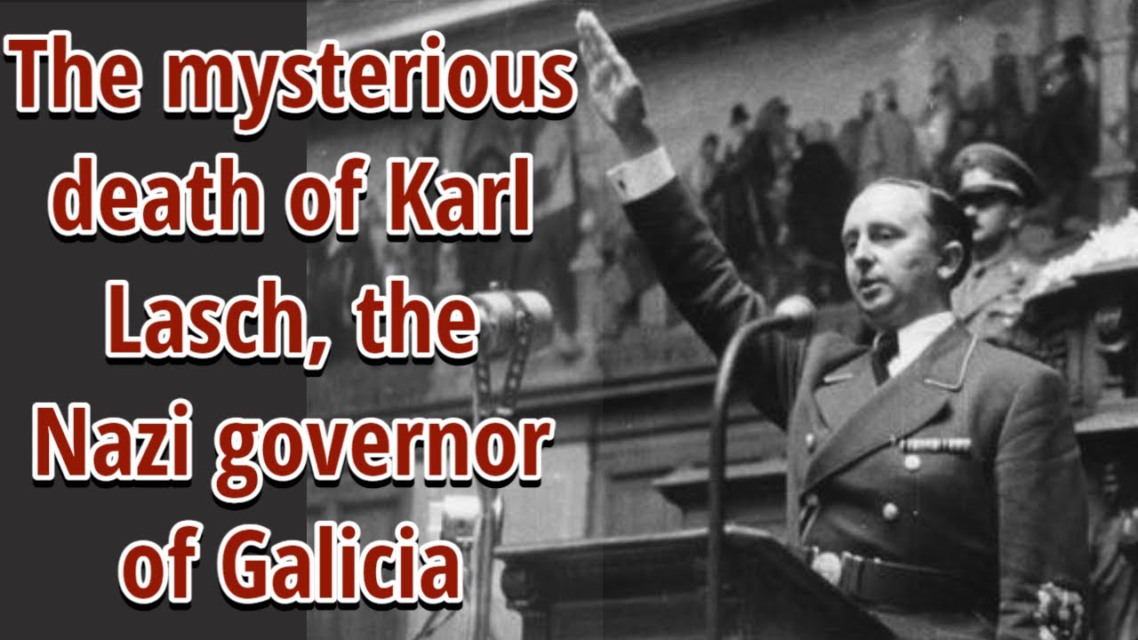 The mysterious death of Karl Lasch, the National Socialist governor of Galicia.