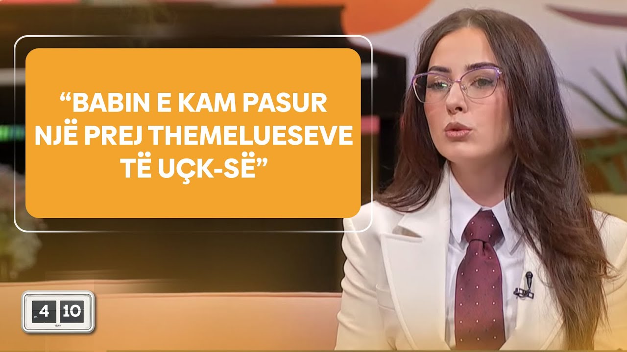 &ldquo;Babin e kam pasur nj&euml; prej themelueseve t&euml; U&Ccedil;K-s&euml;&rdquo; - Sala Jashari