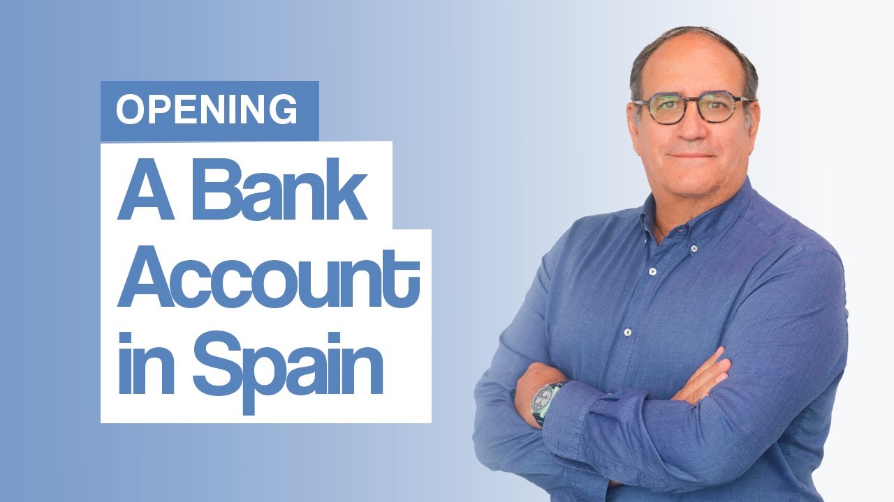 How do I open a bank account in Spain?