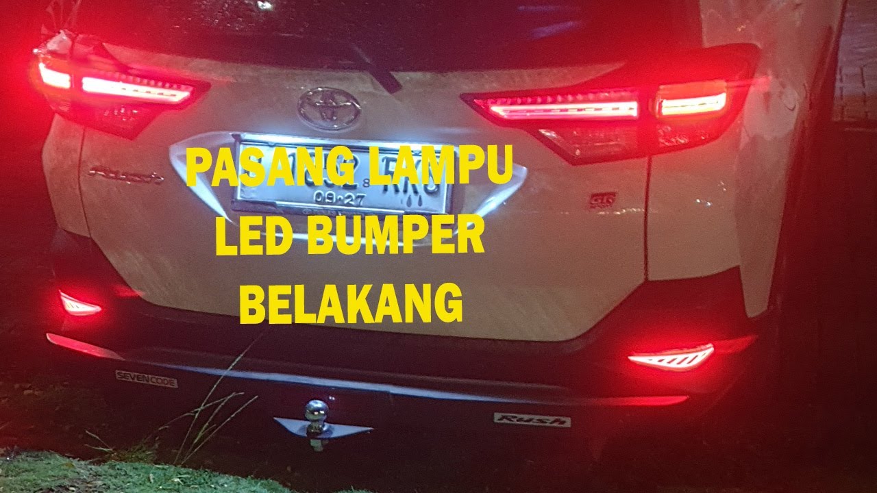 TUTORIAL PASANG LAMPU LED BUMPER BELAKANG ALL NEW RUSH TERIOS I NONTON SAMPAI ABIS PASTI BISA PASANG