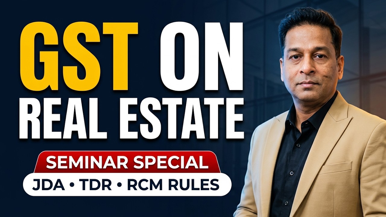 GST Implications on Real estate sector | Seminar | CA (Adv) Bimal Jain