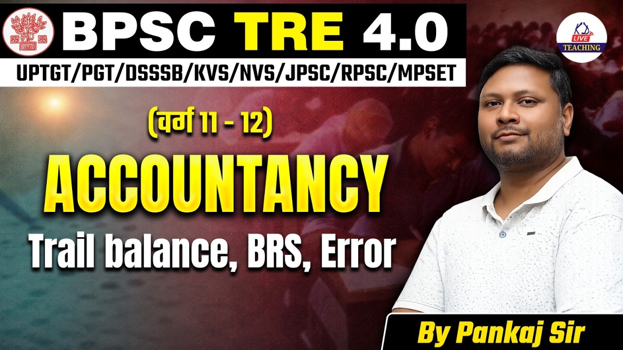 BPSC TRE 4.0/UPTGT/PGT/DSSSB/KVS/NVS/JPSC/RPSC/| ACCOUNTANCY | Complete Concept के साथ! | Pankaj Sir