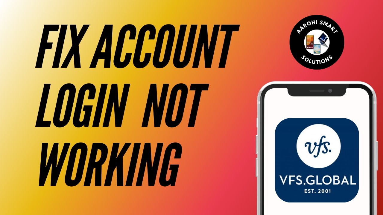 How to Fix VFS Account Login Not Working 2025