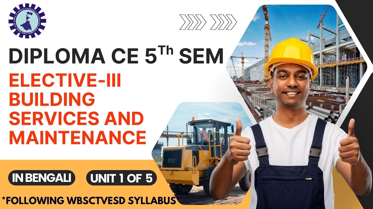 ELECTIVE-III BUILDING SERVICES & MAINTENANCE | Unit I: Overview | WBSCTVESD | Diploma CE 5th Sem