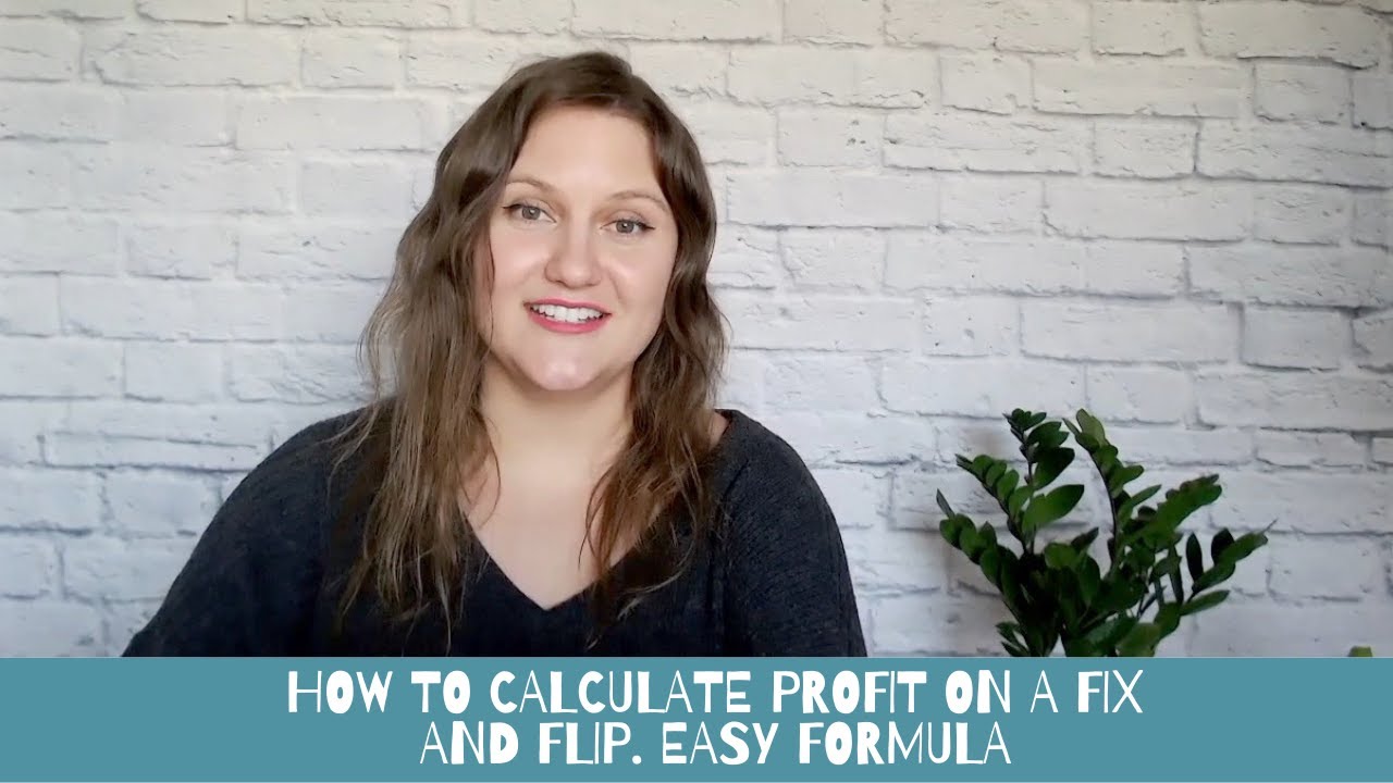How to calculate profit on a real estate fix & flip. Easy formula everyone will understand.