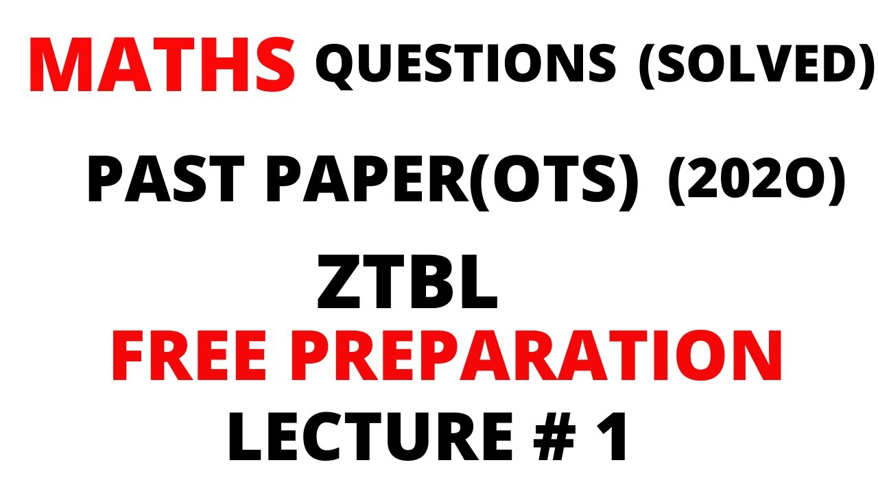 ZTBL OG-III MATHS  Solved past Paper held on 29-11-2020 ||PART-1|| OTS Past Papers 2020